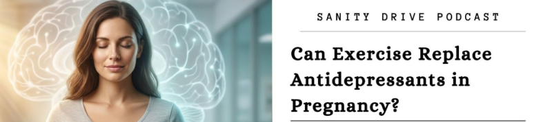 Can Exercise Replace Antidepressants During Pregnancy?